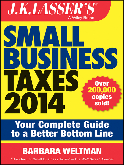 Title details for J.K. Lasser's Small Business Taxes 2014 by Barbara Weltman - Available